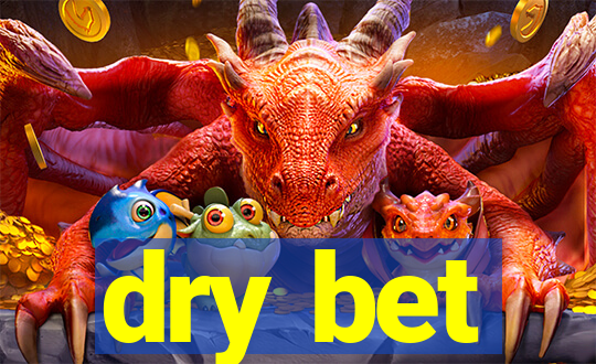 dry bet